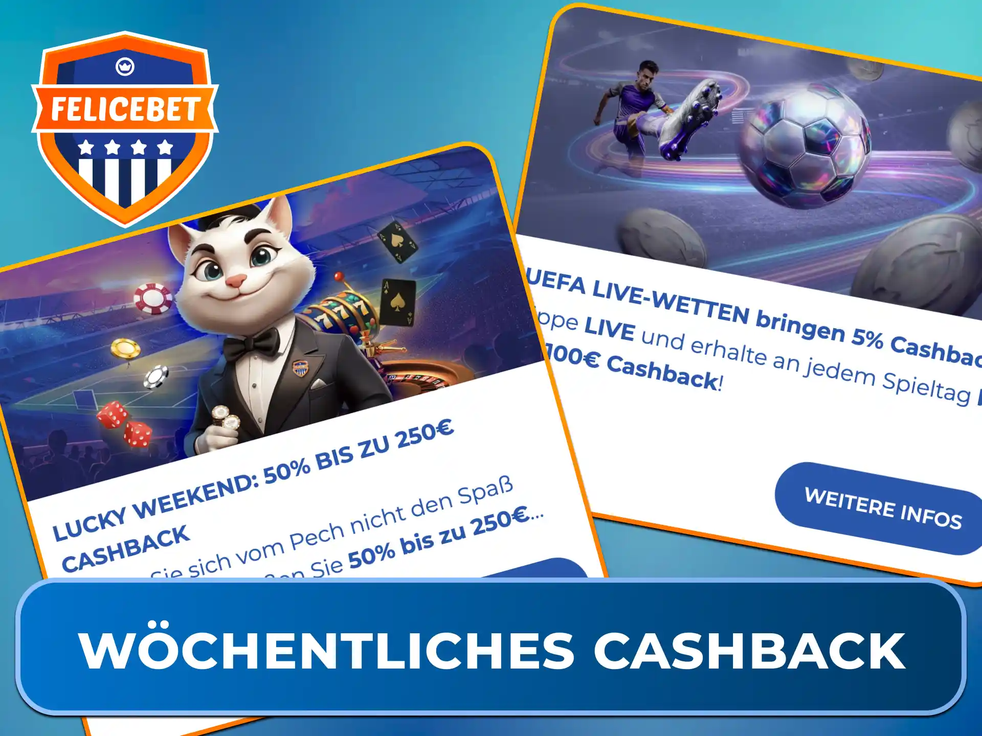 Erhalte jede Woche automatisch Erstattungen dank dem wöchentlichen Cashback im Felicebet Casino.